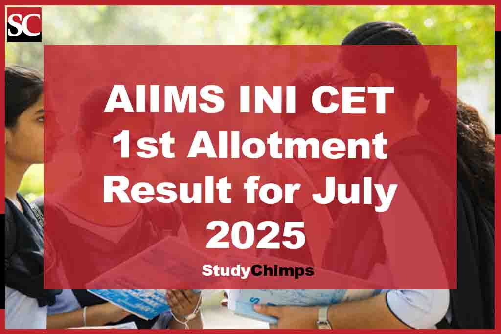 AIIMS INI CET 1st Allotment Result for July 2025